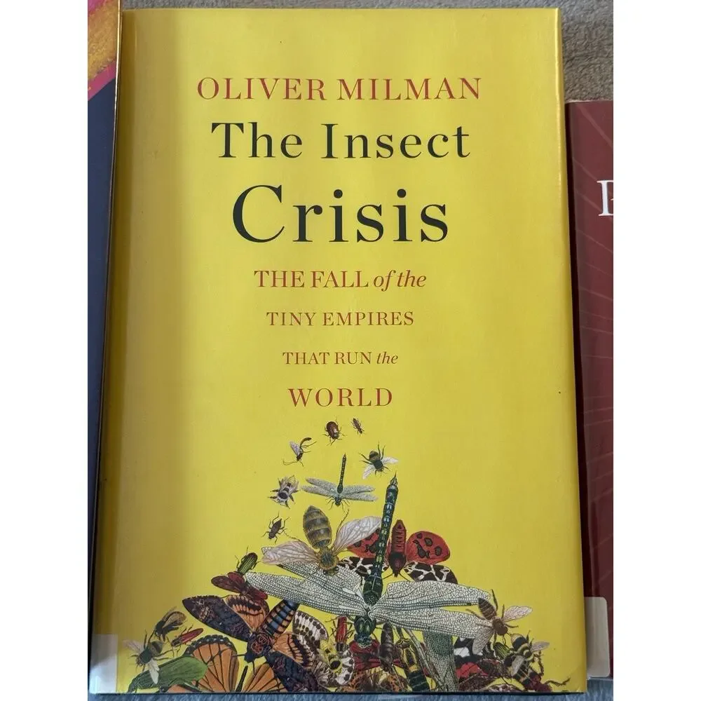 Lot Books The Insect Crisis: The Fall of the Tiny Empires That Run the World